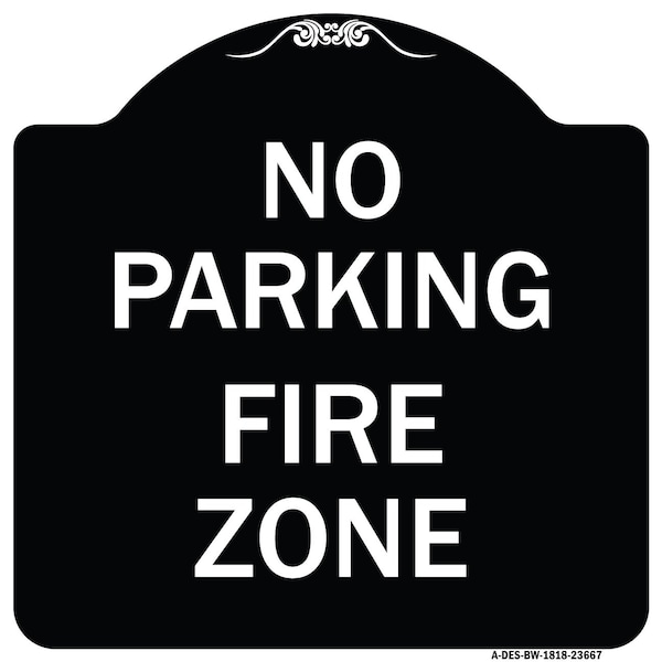 Signmission No Parking No Parking Fire Zone Heavy-Gauge Aluminum Architectural Sign, 18" x 18", BW-1818-23667 A-DES-BW-1818-23667 - main